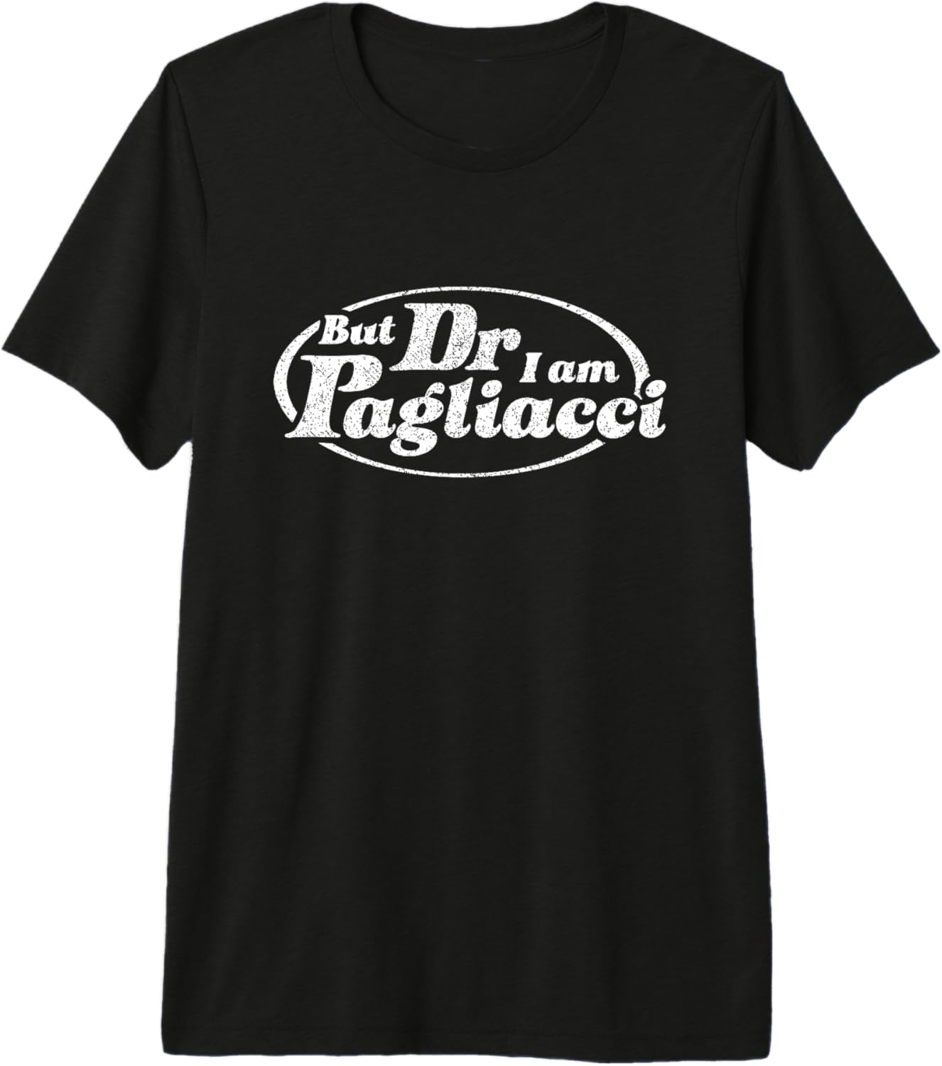 But Dr I Am Pagliacci